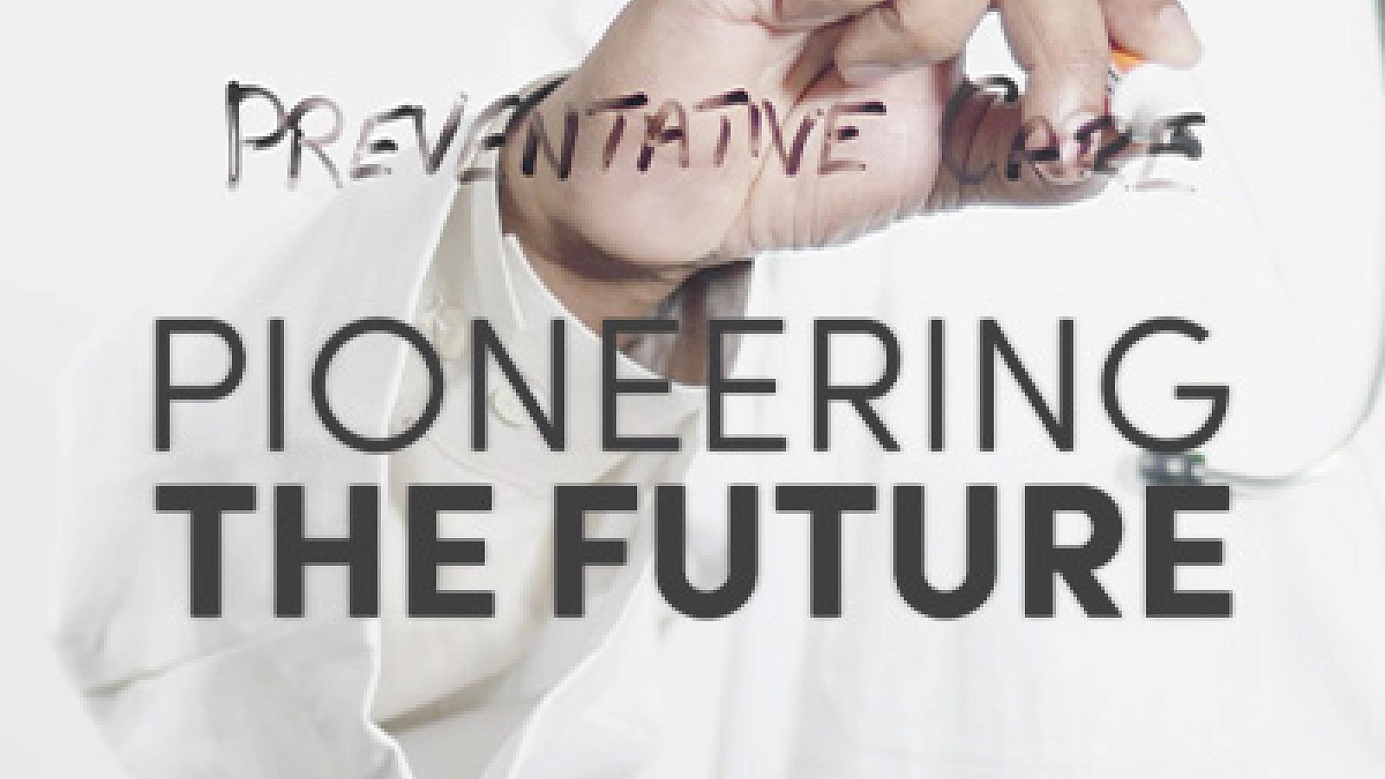 Pioneering the Future Protecting Health Through Prevention Thumbnail