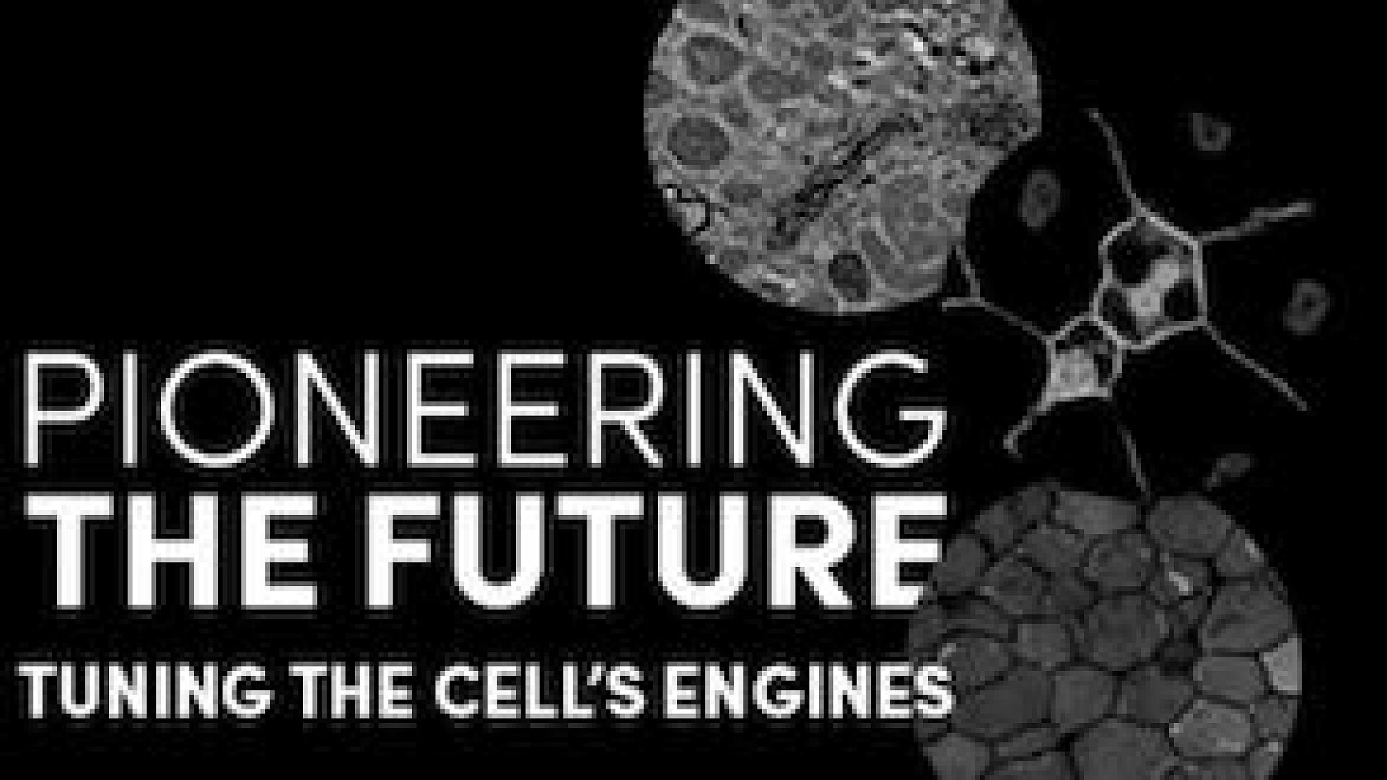Pioneering the Future: Tuning Up the Cell's Engines