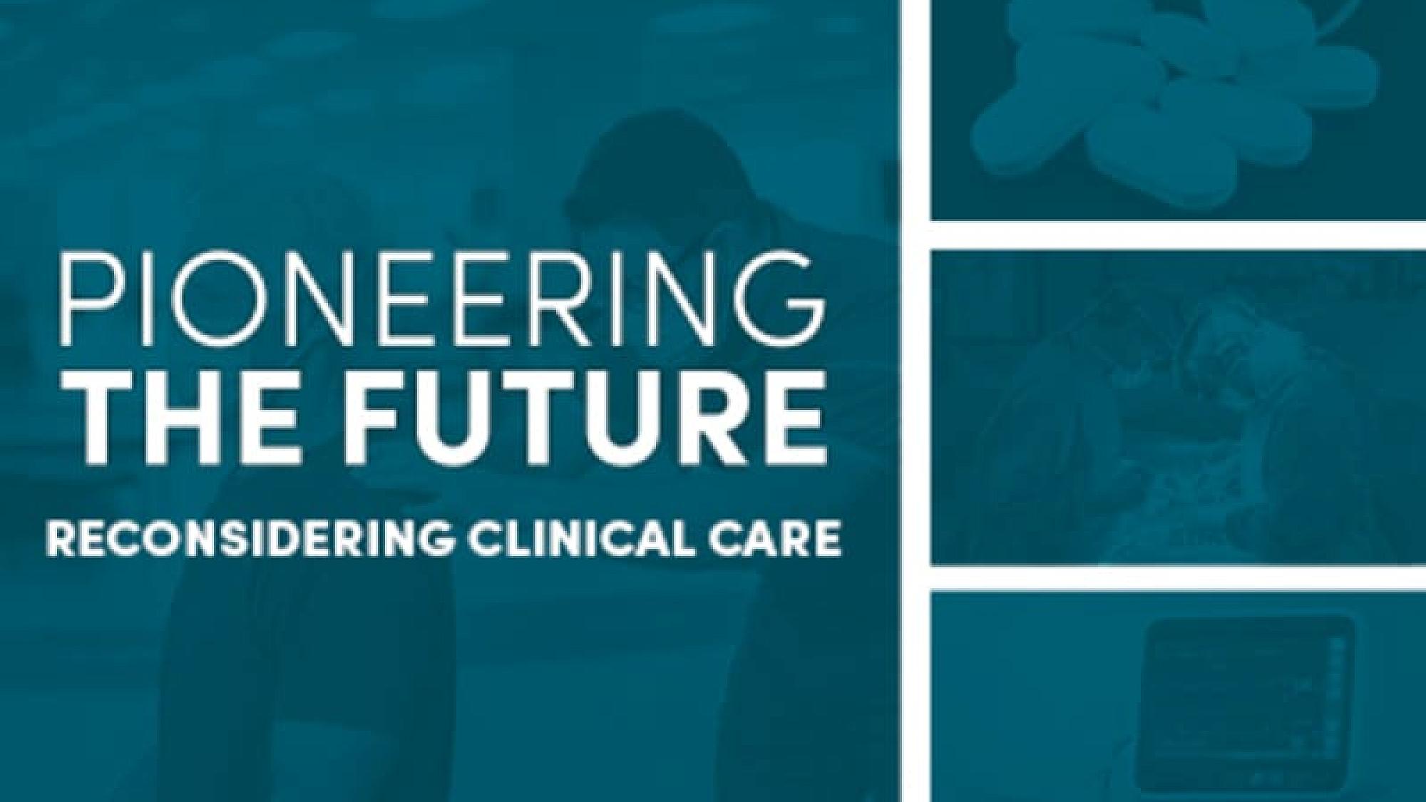 Pioneering the Future Clinical Care Thumbnail