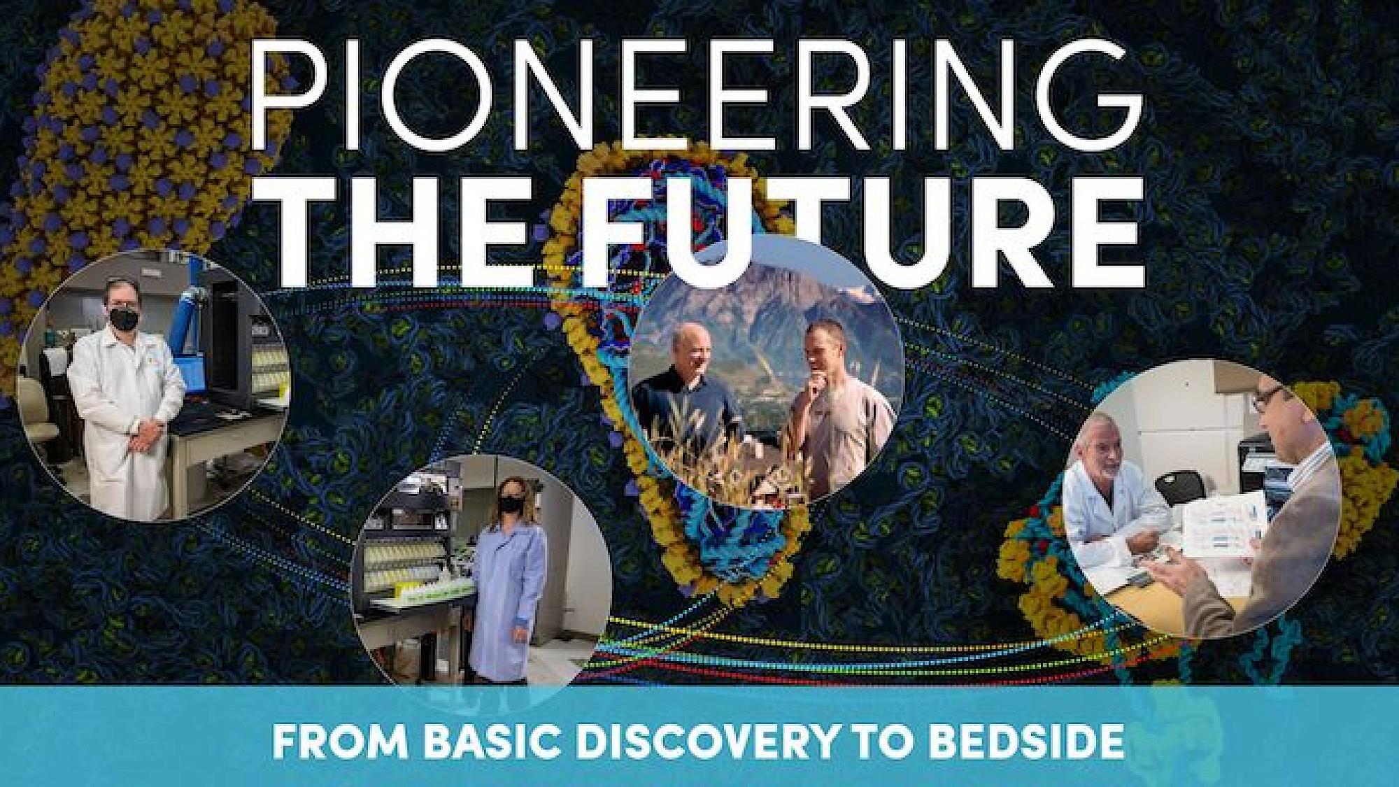 Pioneering the Future: From Basic Discovery to Bedside